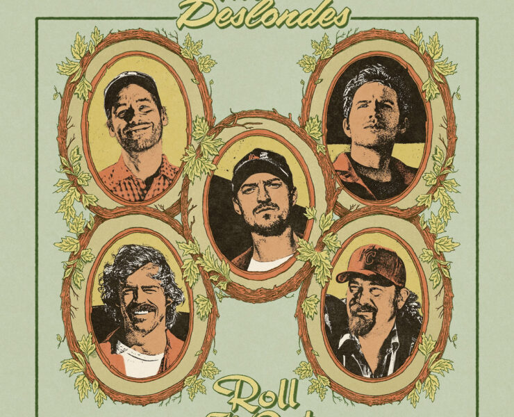 The Deslondes Roll It Out